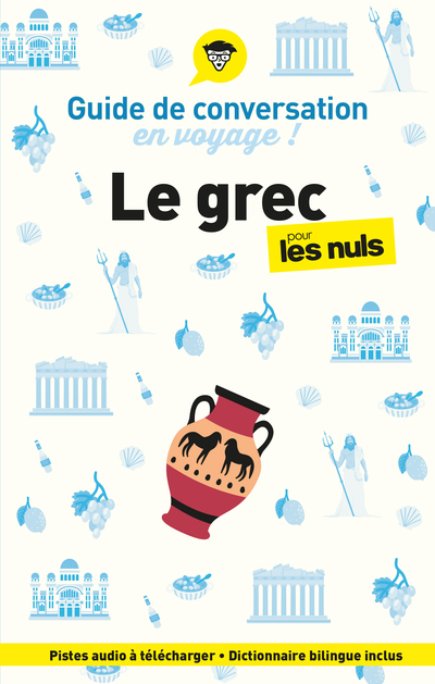 GUIDE DE CONVERSATION EN VOYAGE ! LE GREC POUR LES NULS, 2E ED - Hélène Alexandridis - FIRST