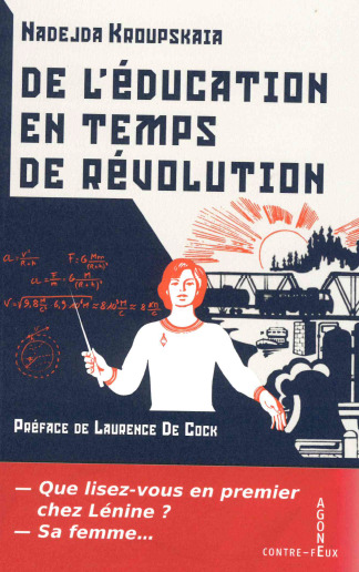 DE L-EDUCATION EN TEMPS DE REVOLUTION - Nadejda Kroupskaïa - AGONE