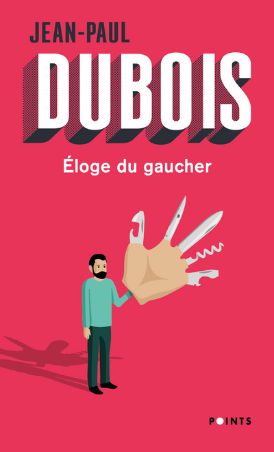 ELOGE DU GAUCHER - Jean-Paul Dubois - POINTS