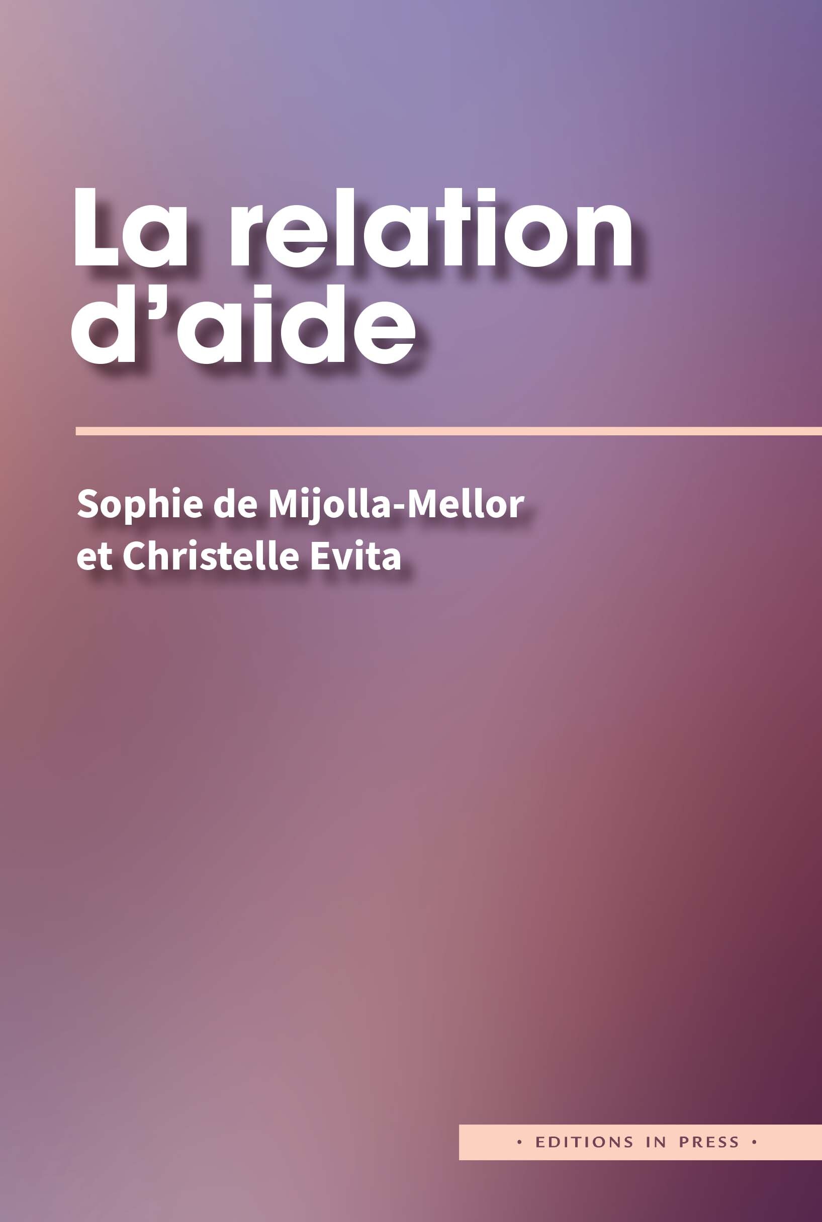 LA RELATION D-AIDE -  De mijolla-mellor sophie / evita christelle - IN PRESS