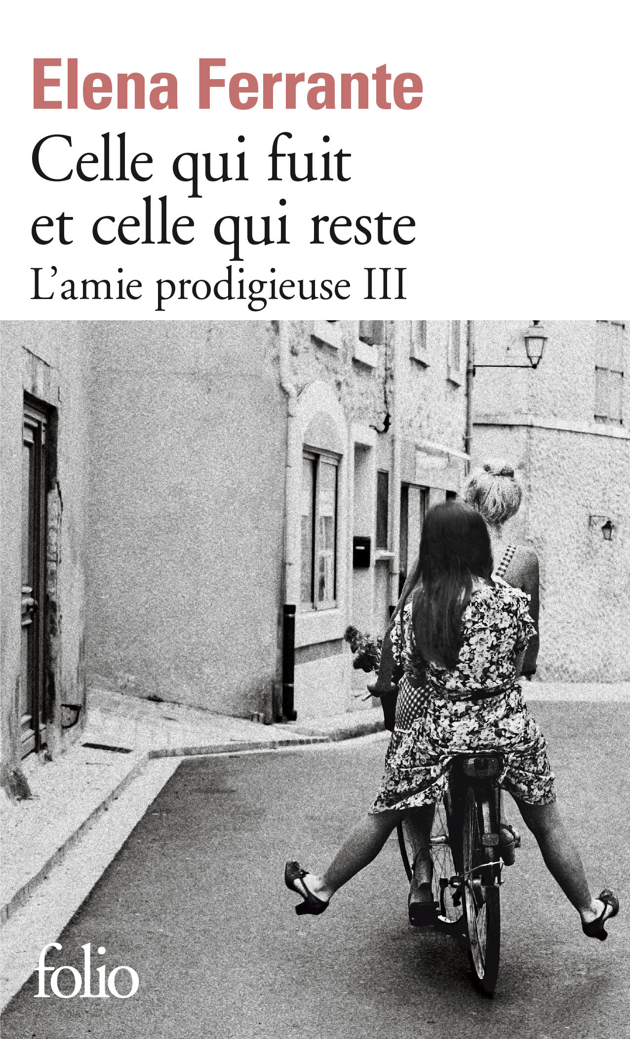 CELLE QUI FUIT ET CELLE QUI RESTE (L-AMIE PRODIGIEUSE III) - Elena Ferrante - FOLIO