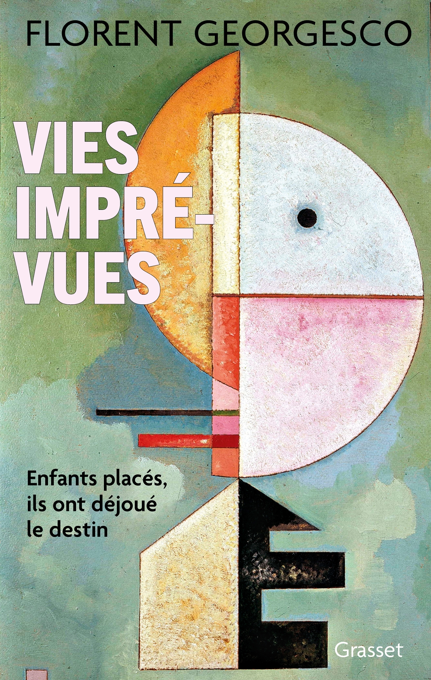 VIES IMPREVUES - ENFANTS PLACES, ILS ONT DEJOUE LE DESTIN - Florent GEORGESCO - GRASSET