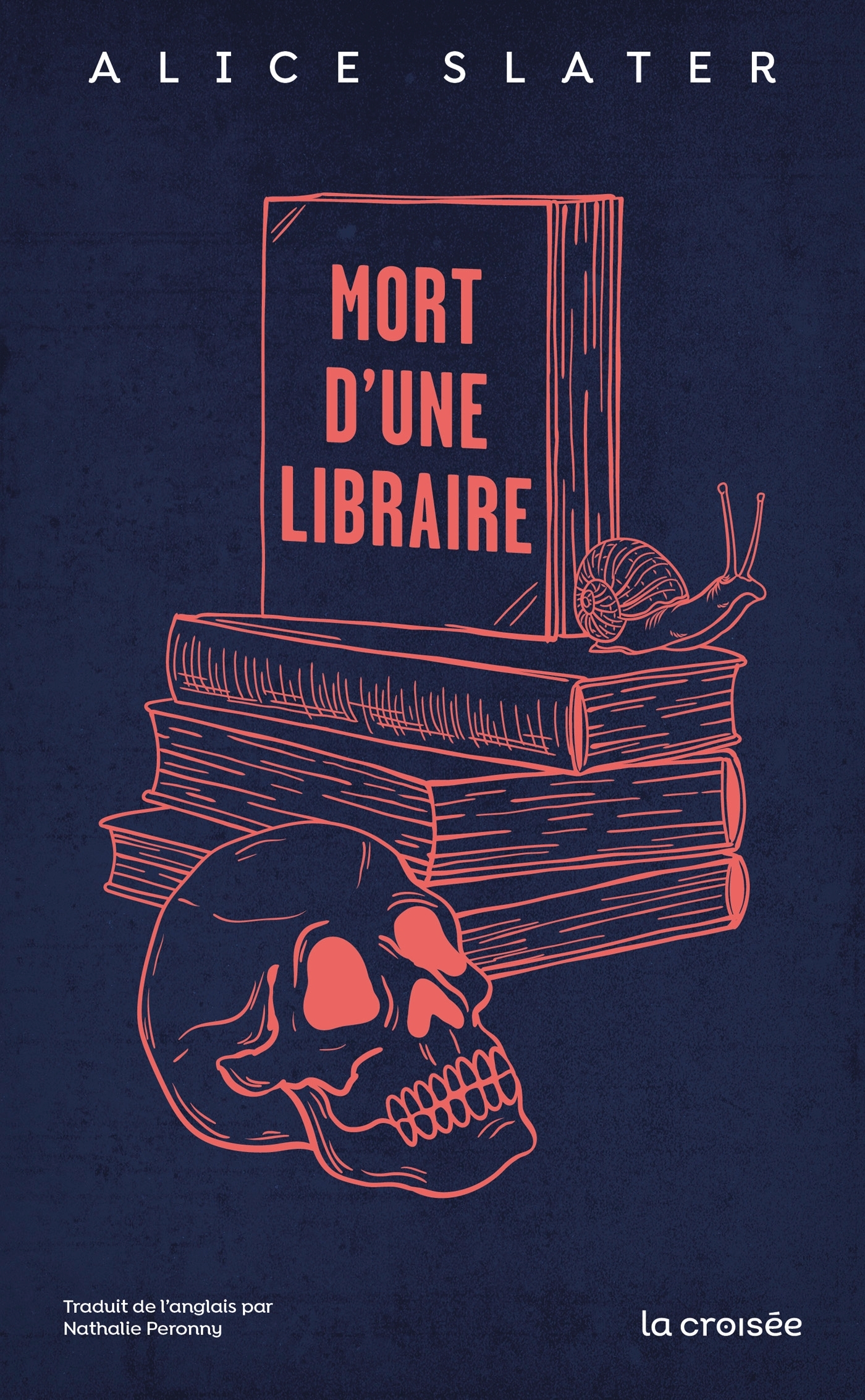 MORT D-UNE LIBRAIRE - Alice Slater - LA CROISEE