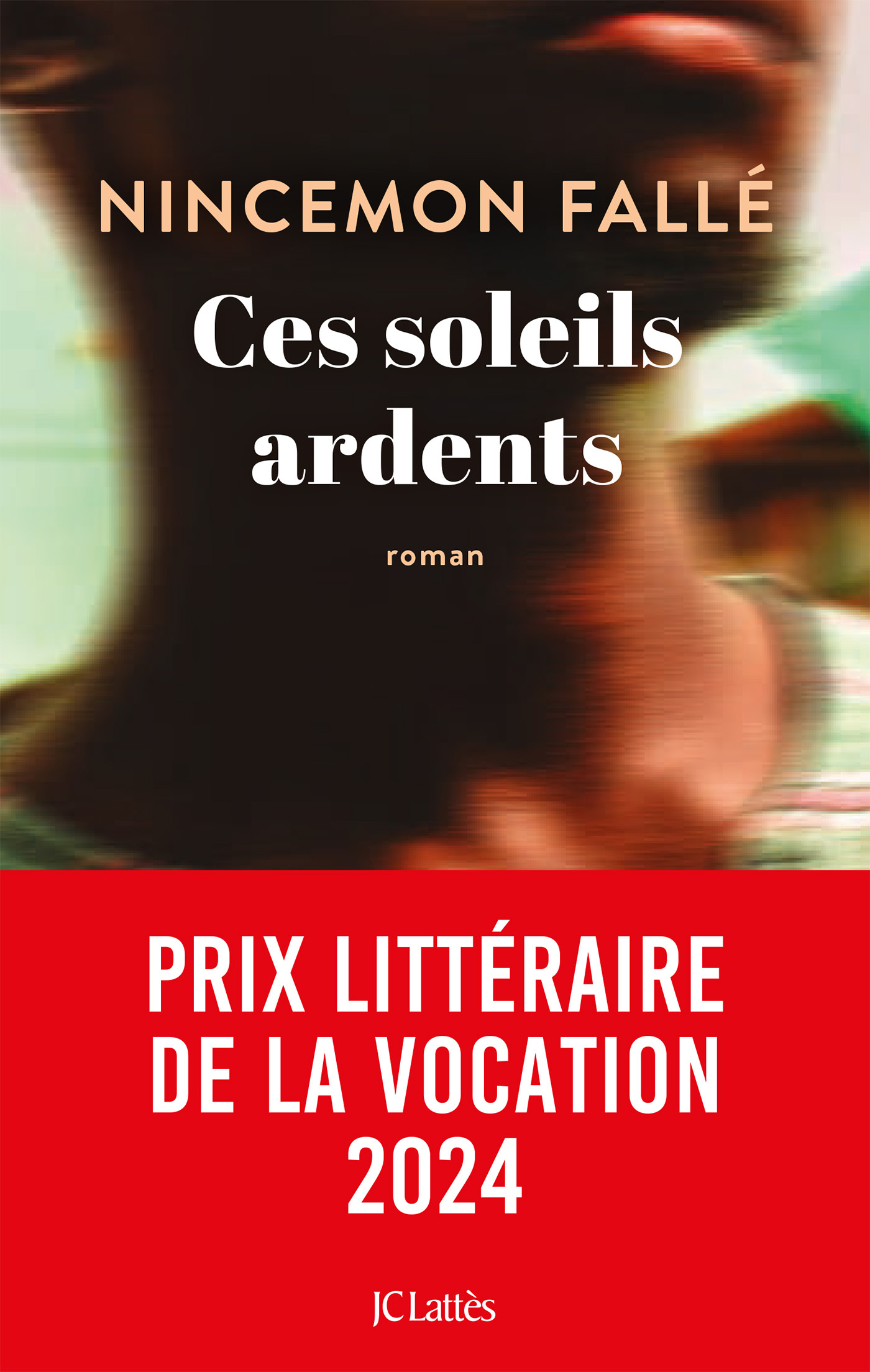 CES SOLEILS ARDENTS - PRIX VOIX D-AFRIQUES 2024 - NINCEMON FALLE - LATTES