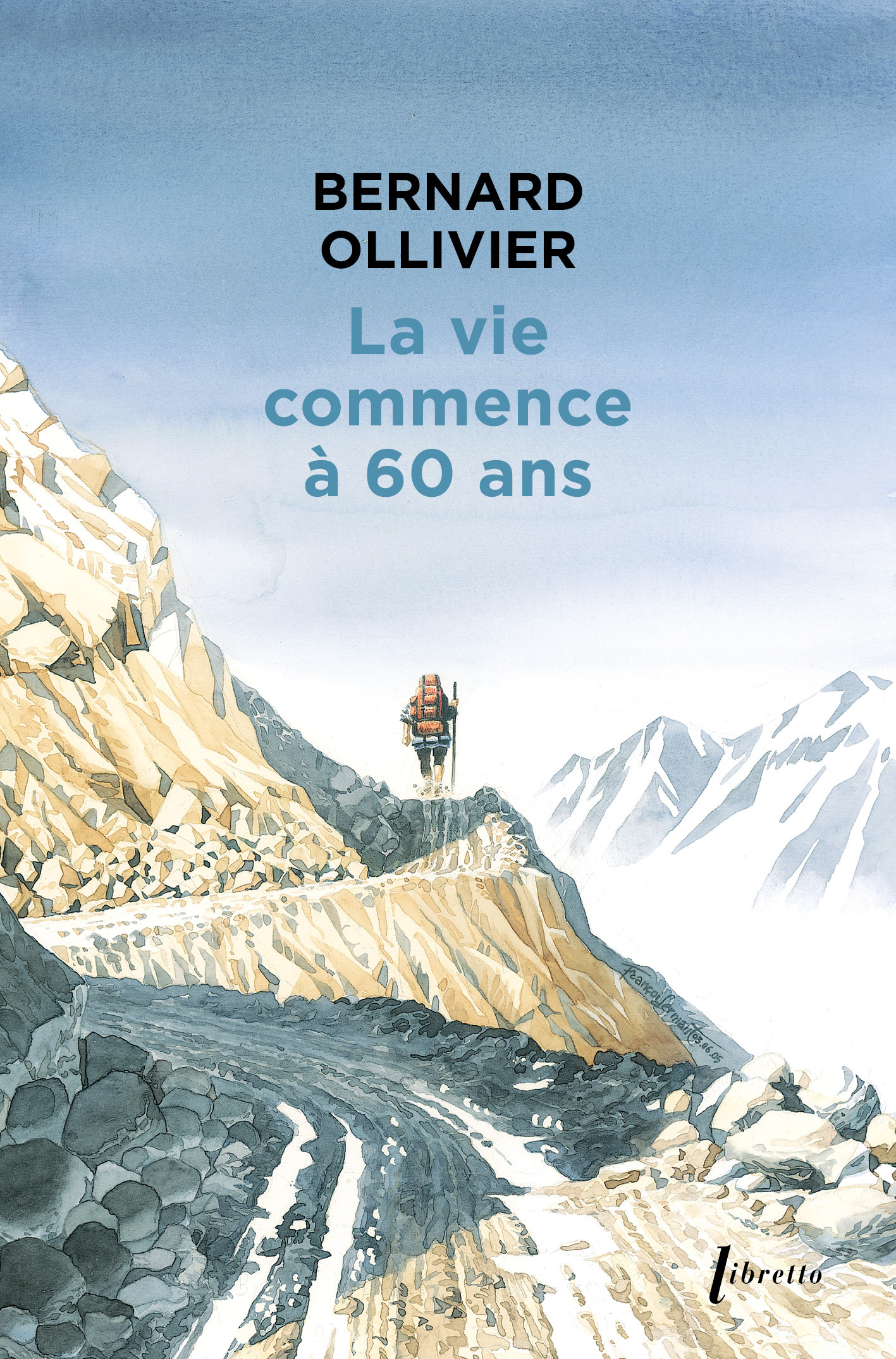 LA VIE COMMENCE A 60 ANS - Bernard Ollivier - LIBRETTO