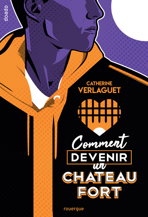 COMMENT DEVENIR UN CHATEAU FORT - Catherine Verlaguet - ROUERGUE