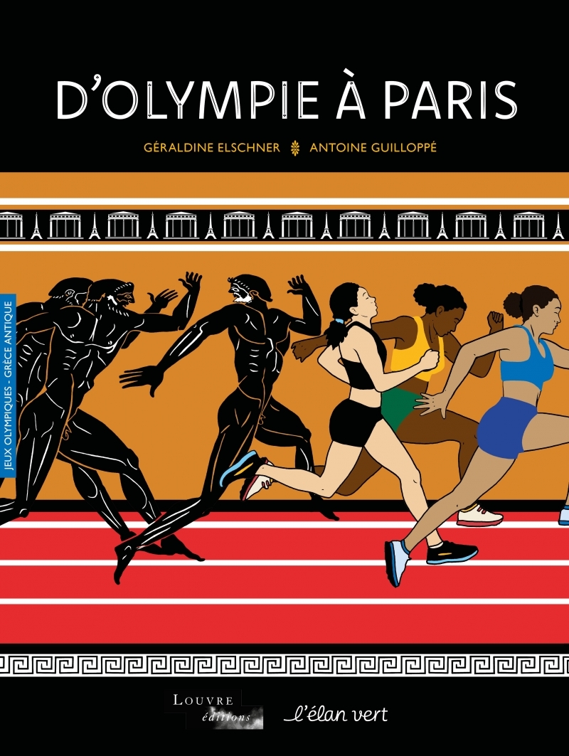 D-OLYMPIE A PARIS - GRECE ANTIQUE / JEUX OLYMPIQUES - Géraldine Elschner - ELAN VERT