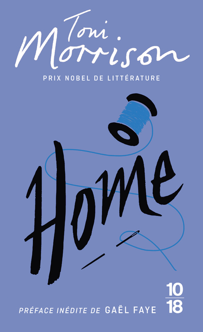 HOME - PREFACE DE GAEL FAYE - Toni Morrison - 10 X 18