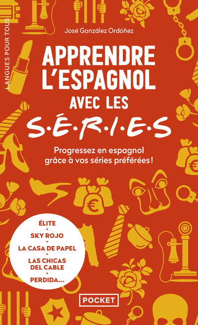 APPRENDRE L-ESPAGNOL AVEC LES SERIES - PROGRESSEZ EN ESPAGNOL GRACE A VOS SERIES PREFEREES ! : ELITE - José González Ordonez - POCKET