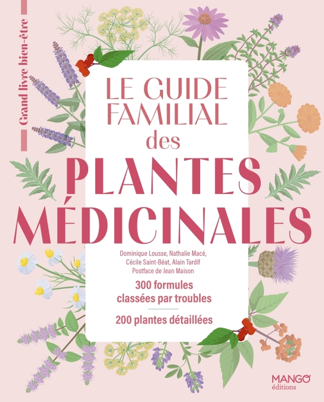 LE GUIDE FAMILIAL DES PLANTES MEDICINALES - Dominique Lousse - MANGO