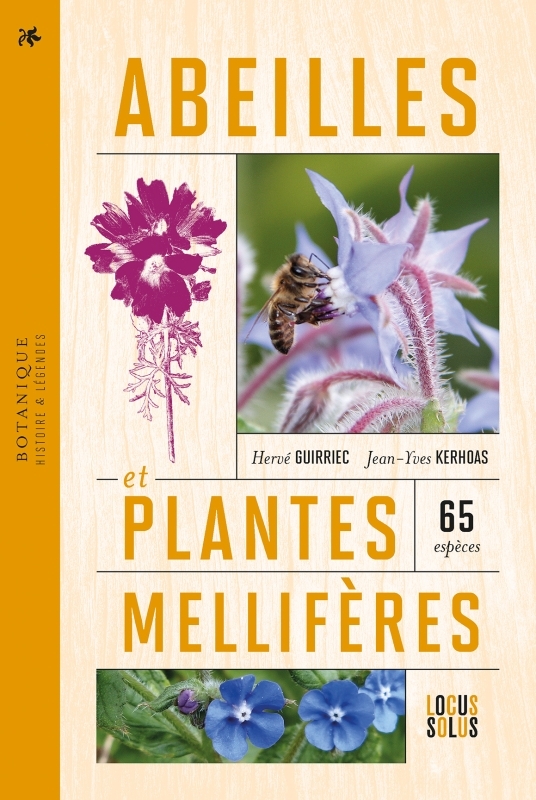 ABEILLES ET PLANTES MELLIFERES. HISTOIRES ET LEGENDES - 60 ESPECES - Hervé Guirriec - LOCUS SOLUS