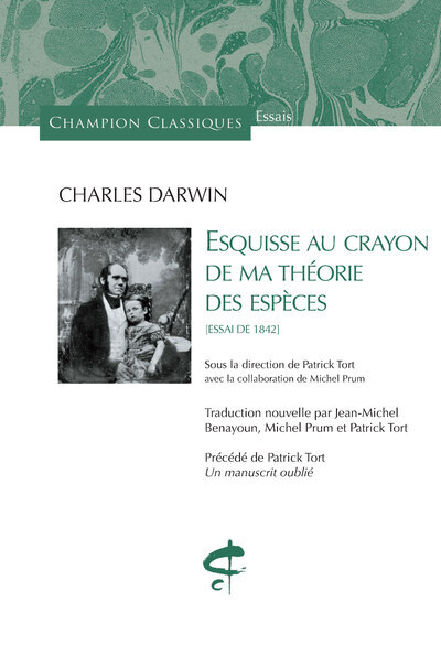 ESQUISSE AU CRAYON DE MA THEORIE DES ESPECES - [ESSAI DE 1842] - Charles Darwin - CHAMPION