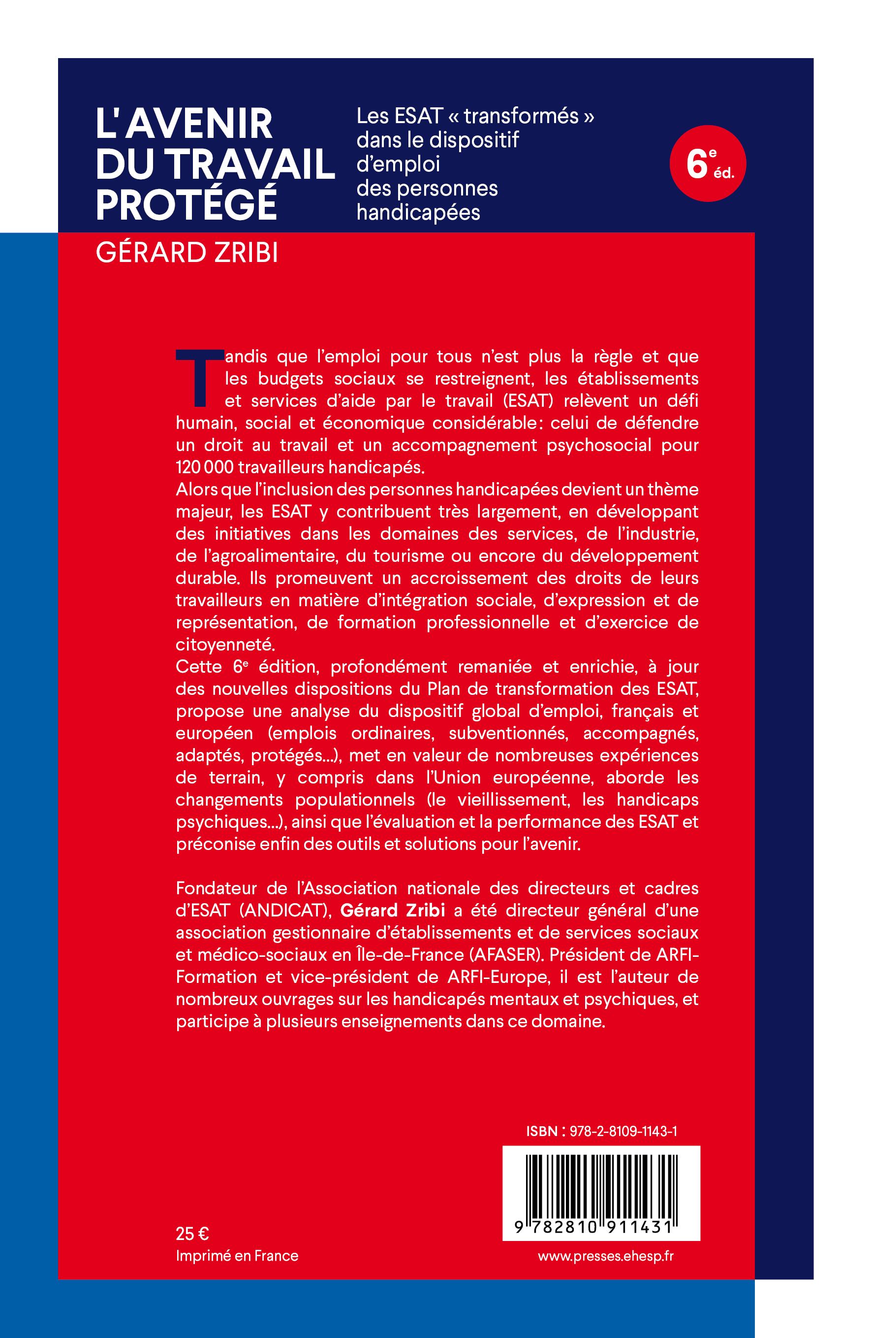 L-AVENIR DU TRAVAIL PROTEGE - LES ESAT TRANSFORMES DANS LE DISPOSITIF D-EMPLOI DES PERSONNES HANDICA - Gérard Zribi - EHESP