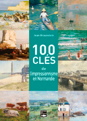 100 CLES POUR COMPRENDRE L-IMPRESSIONNISME EN NORM -  BRAUNSTEIN Jean - DES FALAISES