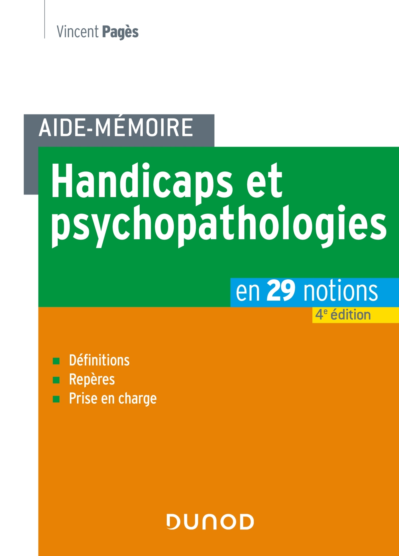 AIDE-MEMOIRE - HANDICAPS ET PSYCHOPATHOLOGIES - 4E ED. - Vincent Pagès - DUNOD