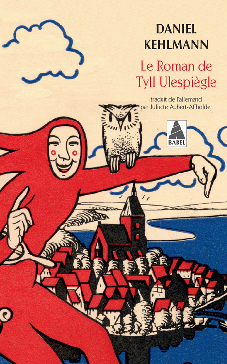 LE ROMAN DE TYLL ULESPIEGLE - Daniel Kehlmann - ACTES SUD