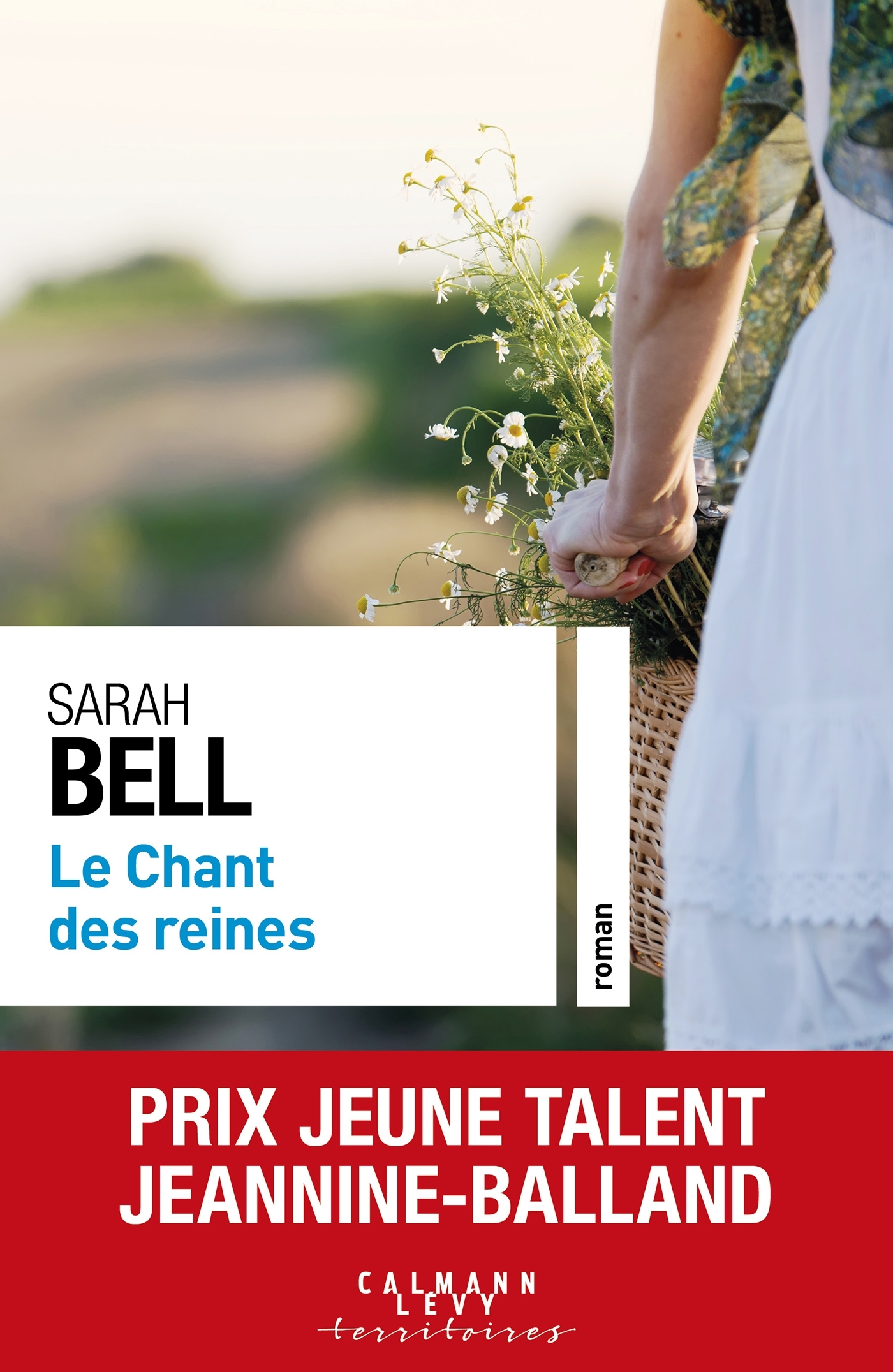 LE CHANT DES REINES - Sarah Bell - CALMANN-LEVY