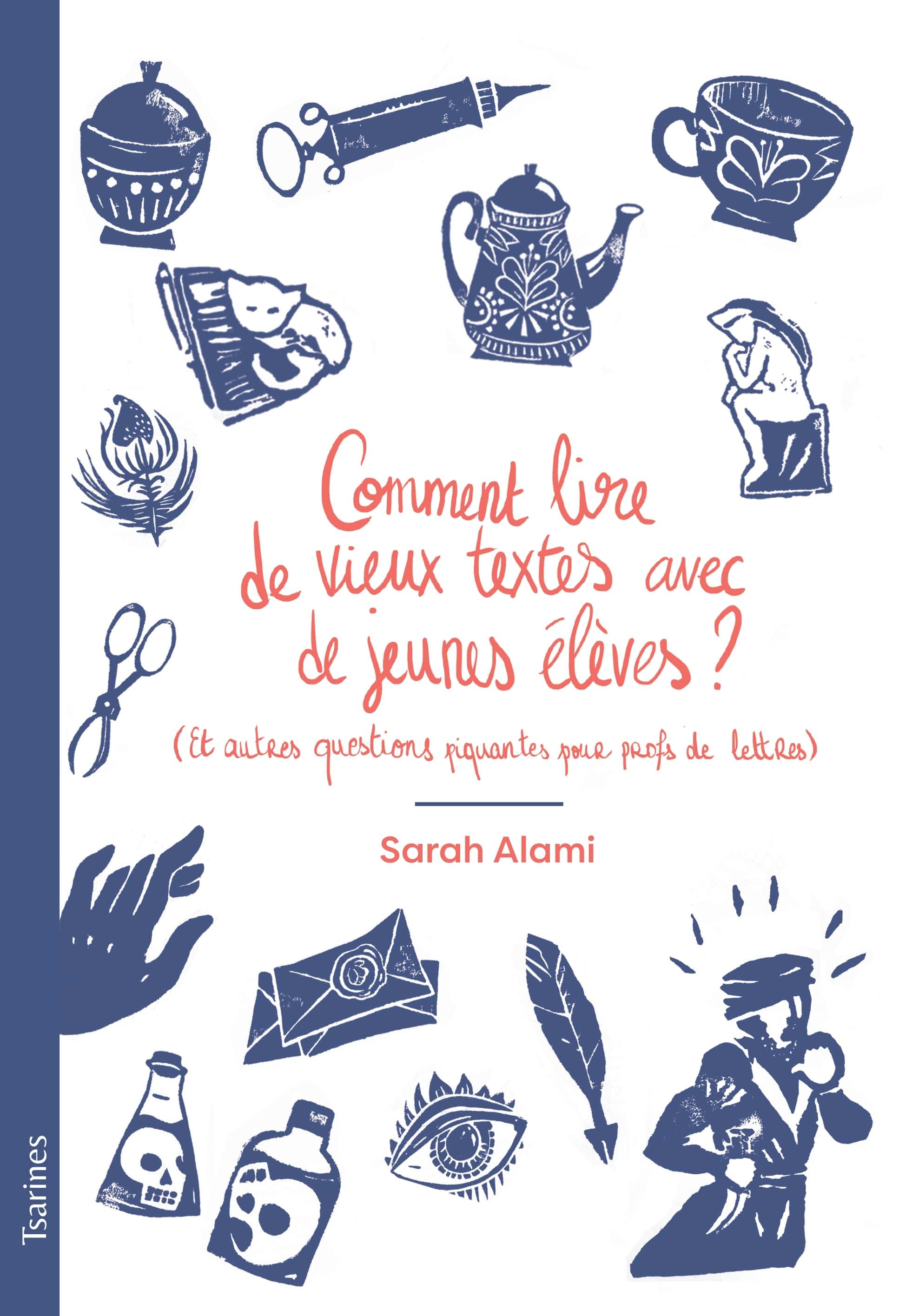 COMMENT LIRE DE VIEUX TEXTES AVEC DE JEUNES ELEVES ? - (ET AUTRES QUESTIONS PIQUANTES POUR PROFS DE -   - TSARINES