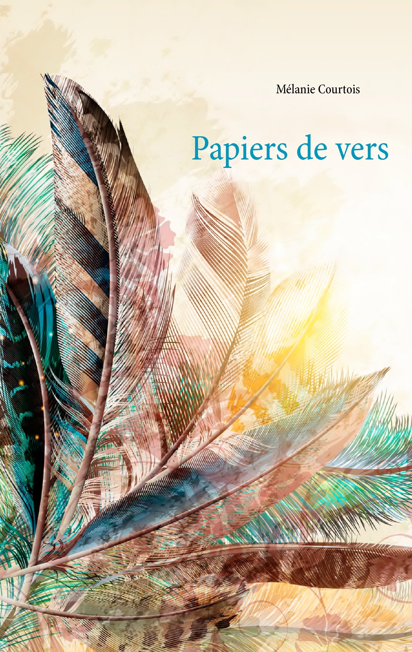 PAPIERS DE VERS - Mélanie Courtois - BOOKS ON DEMAND