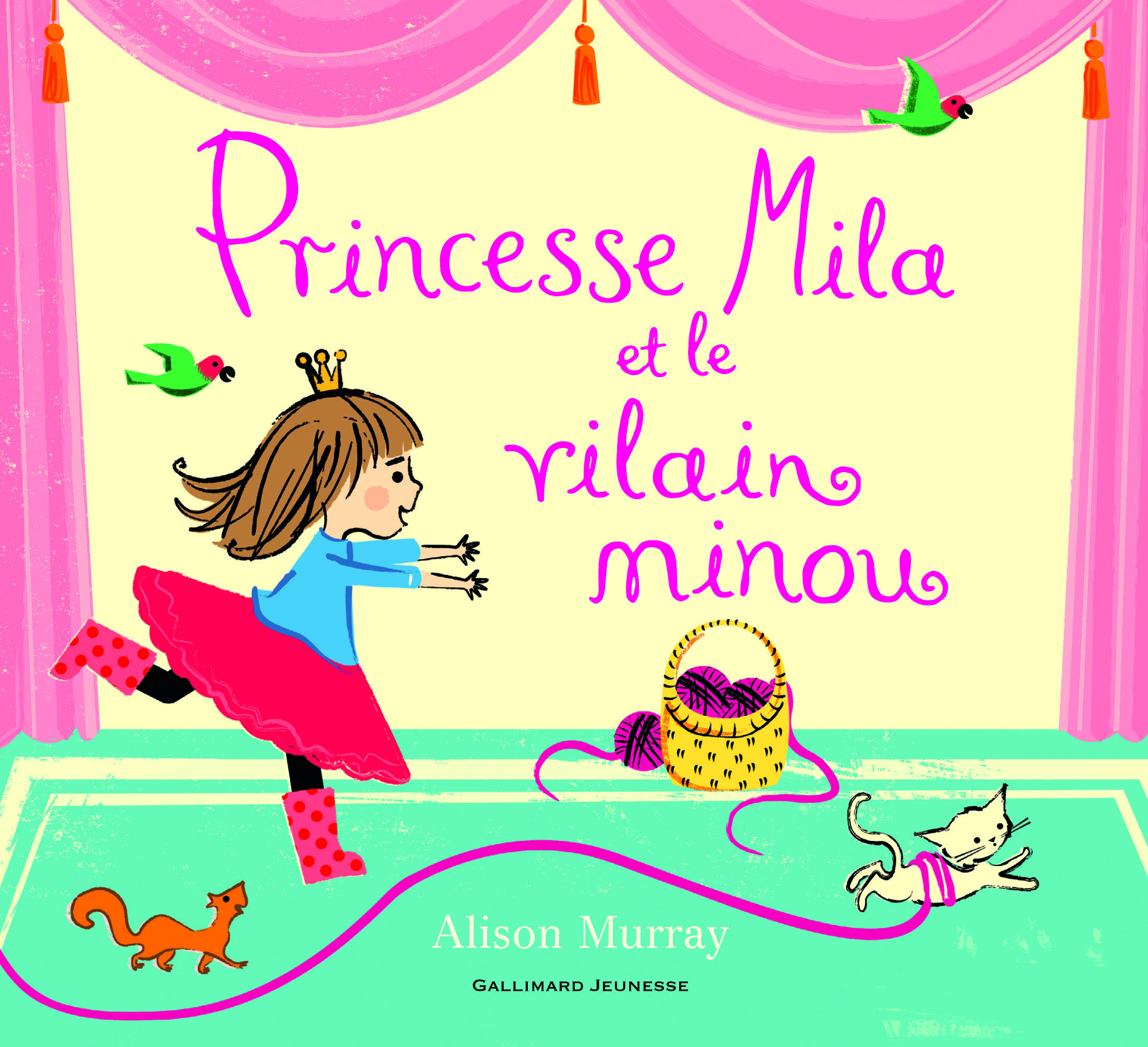 Princesse Mila et le vilain minou - Alison Murray - GALLIMARD JEUNE