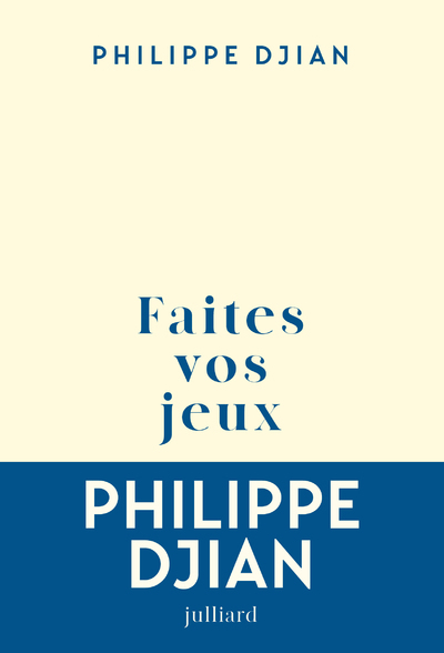 FAITES VOS JEUX - Philippe Djian - JULLIARD