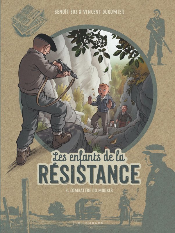 Les Enfants de la Résistance - Tome 8 - Combattre ou mourir -  Dugomier - LOMBARD