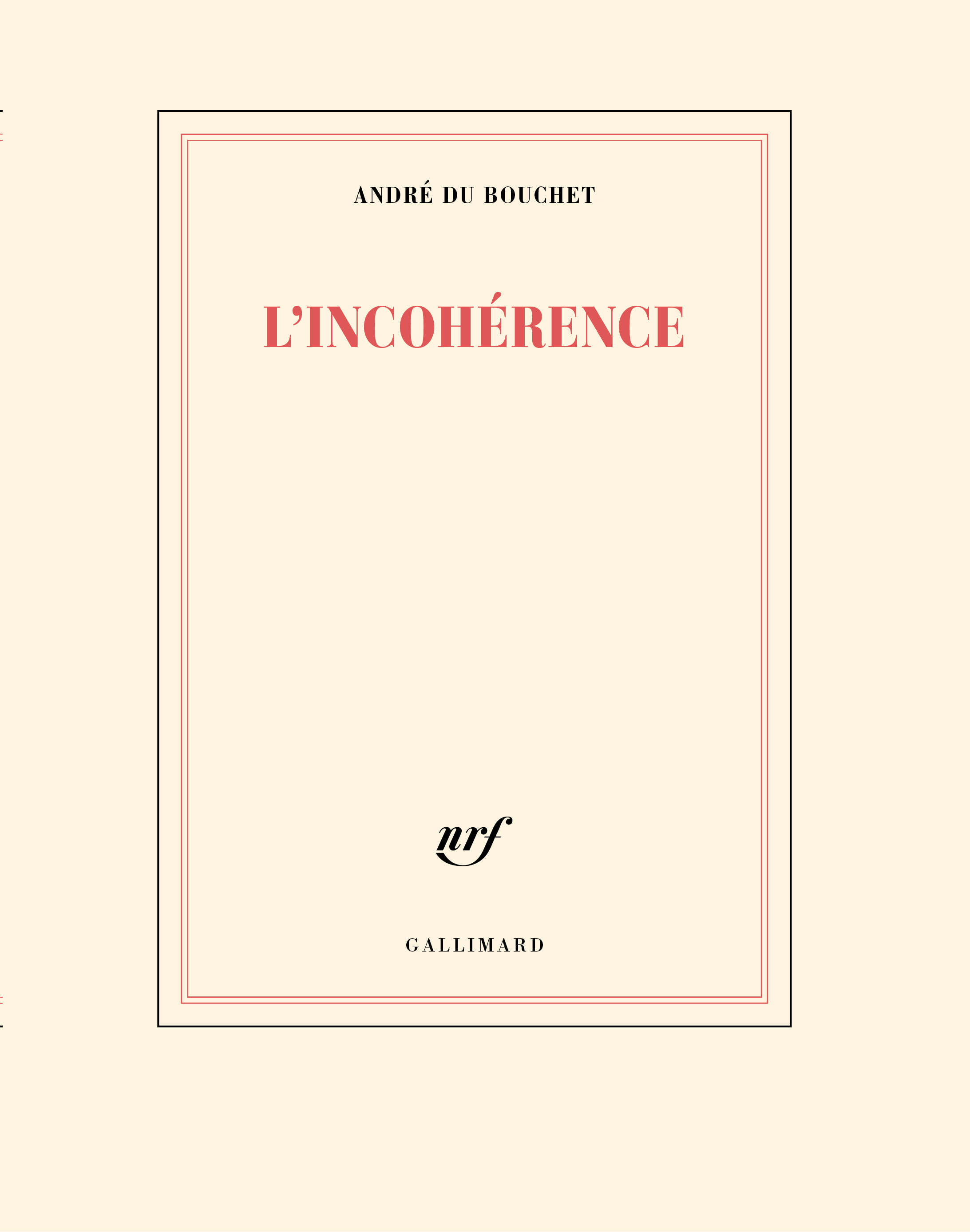 L-INCOHERENCE - André Du Bouchet - GALLIMARD