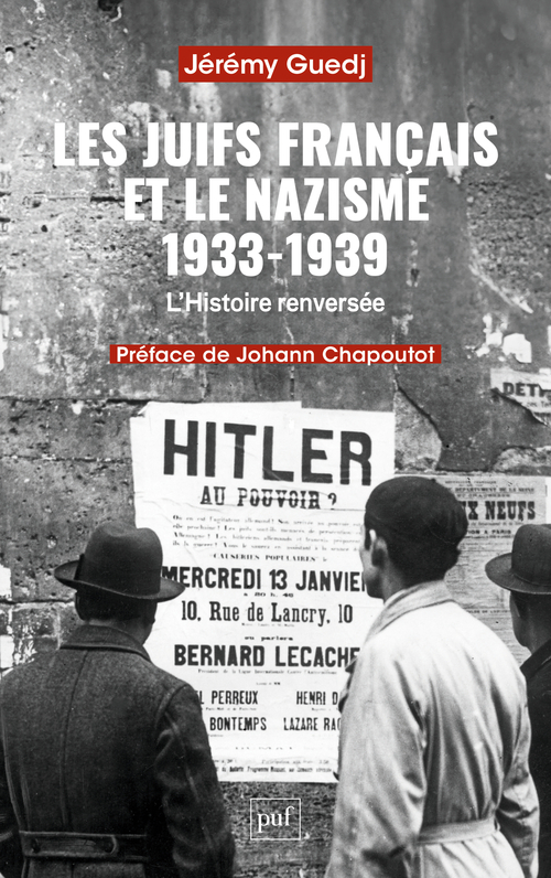 LES JUIFS DE FRANCE ET LE NAZISME, 1933-1939 - SURVIVRE MALGRE L-HISTOIRE - Jérémy Guedj - PUF