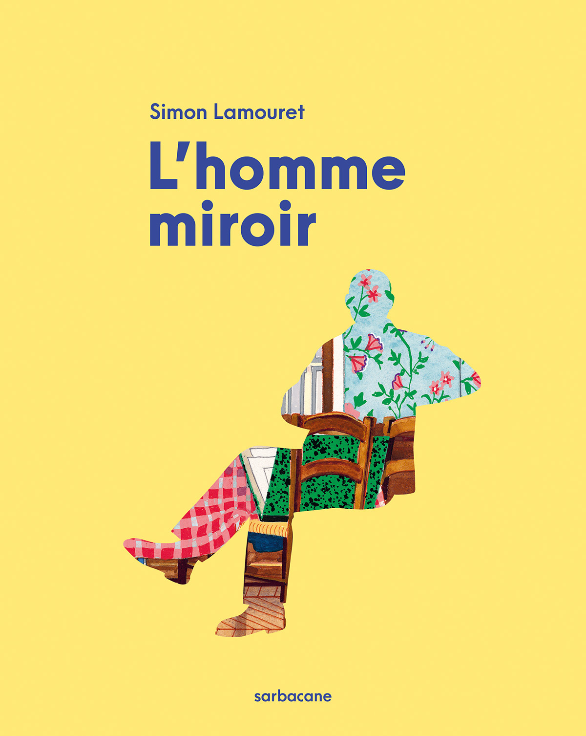 L'homme miroir - Simon Lamouret - SARBACANE