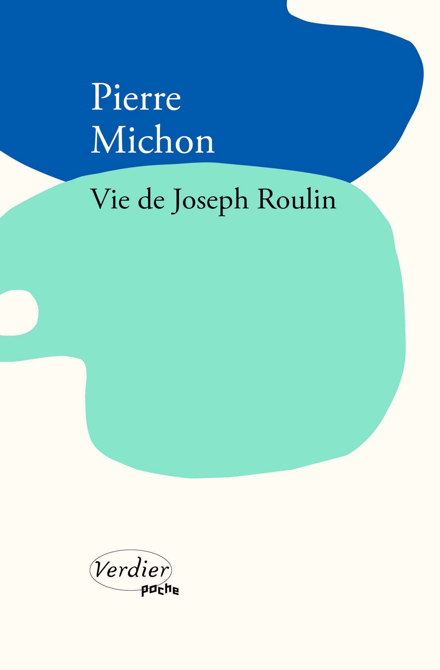 VIE DE JOSEPH ROULIN - Pierre Michon - VERDIER