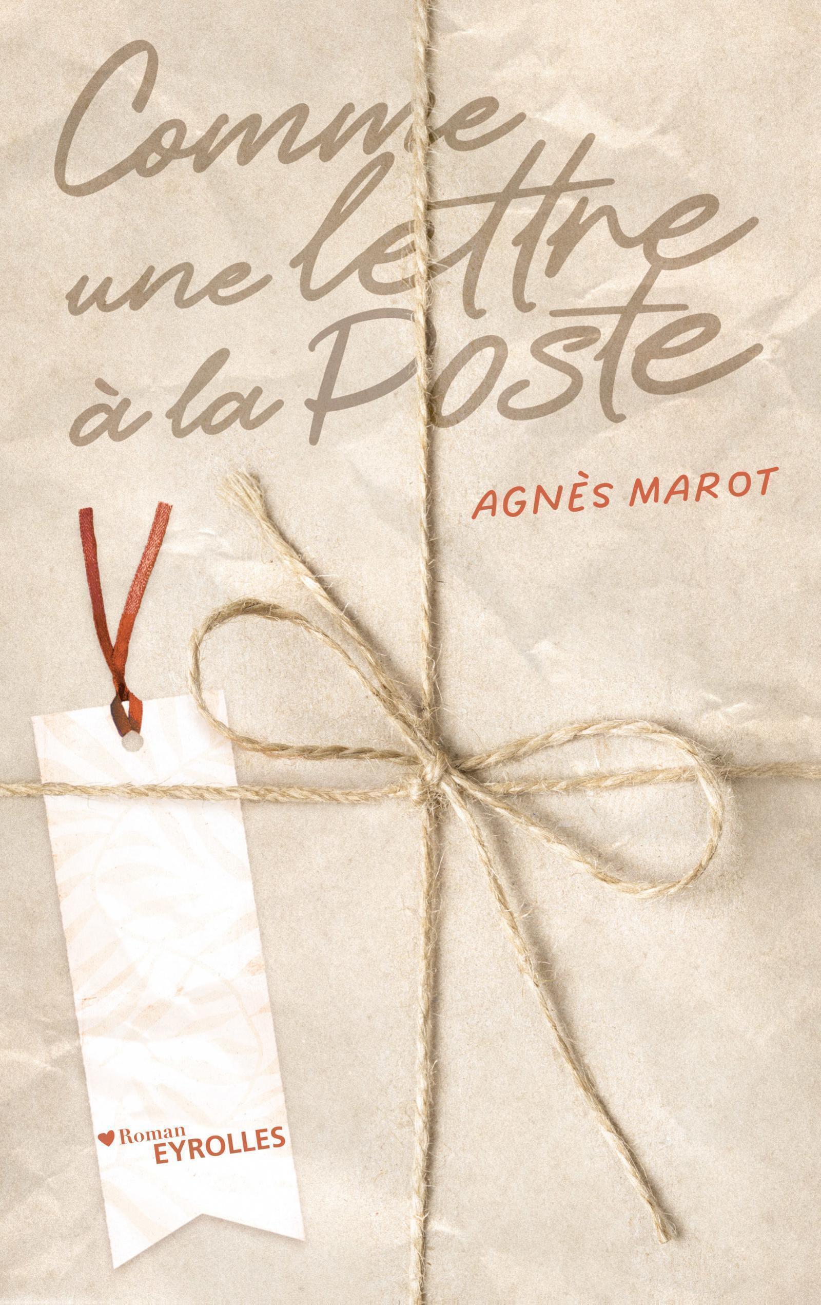 COMME UNE LETTRE A LA POSTE -  MAROT AGNES - EYROLLES