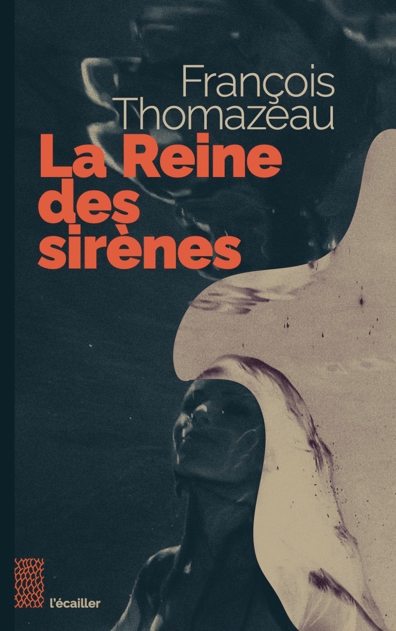 LA REINE DES SIRENES - François Thomazeau - ECAILLER DU SUD