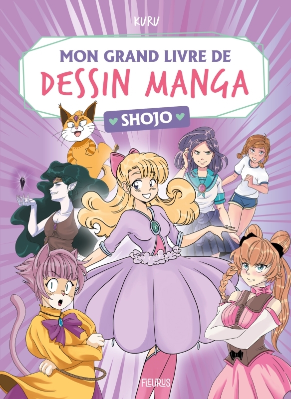 MON GRAND LIVRE DE DESSINS MANGA - SHOJO -  Kuru - FLEURUS