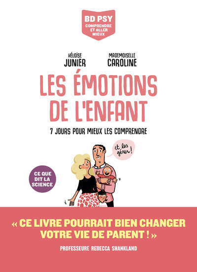 Les Emotions de l'enfant - 7 jours pour tout comprendre - Héloïse Junier - LES ARENES BD