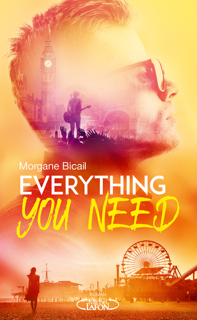 EVERYTHING YOU NEED - T02 - Morgane Bicail - MICHEL LAFON