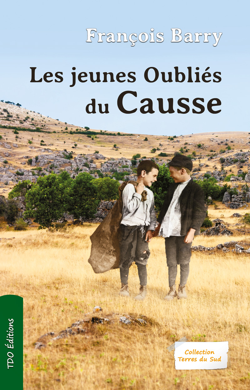 LES JEUNES OUBLIES DU CAUSSE - Françoise Barry - TDO