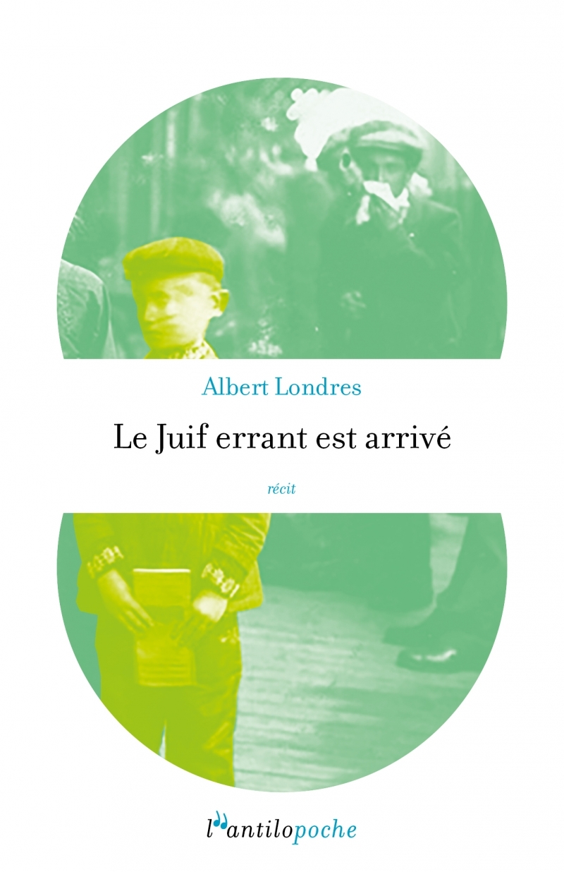 LE JUIF ERRANT EST ARRIVE - Albert Londres - L ANTILOPE