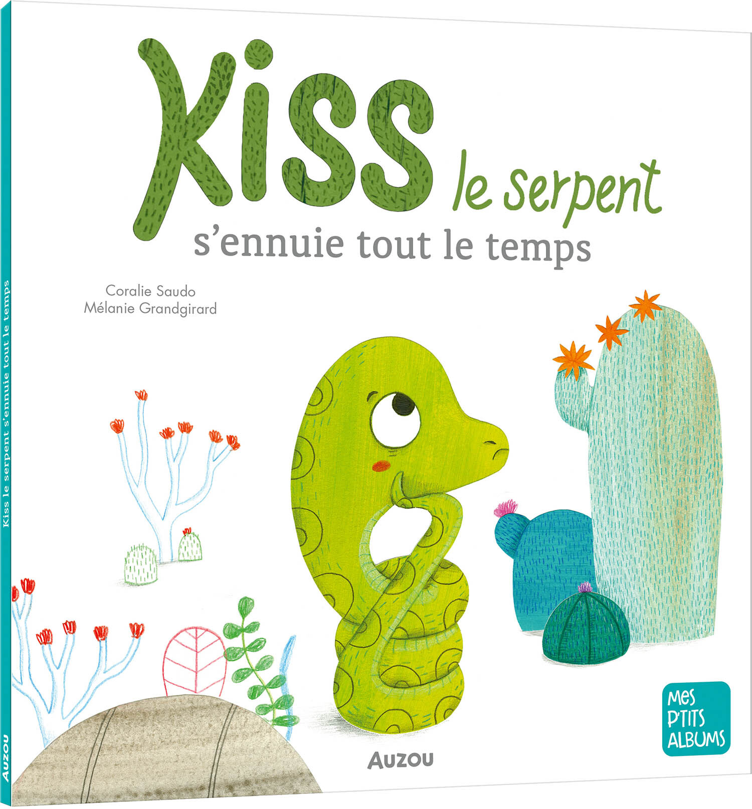 KISS LE SERPENT S-ENNUIE TOUT LE TEMPS - Coralie Saudo - AUZOU