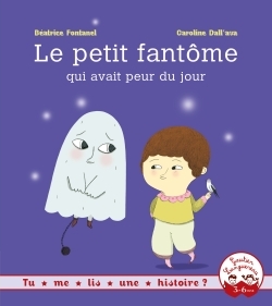 LE PETIT FANTOME QUI AVAIT PEUR DU JOUR - Béatrice FONTANEL - GAUTIER LANGU.