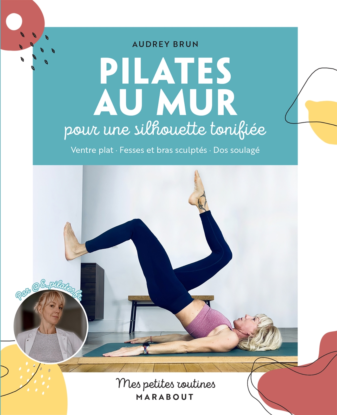 PILATES AU MUR - Audrey Brun - MARABOUT