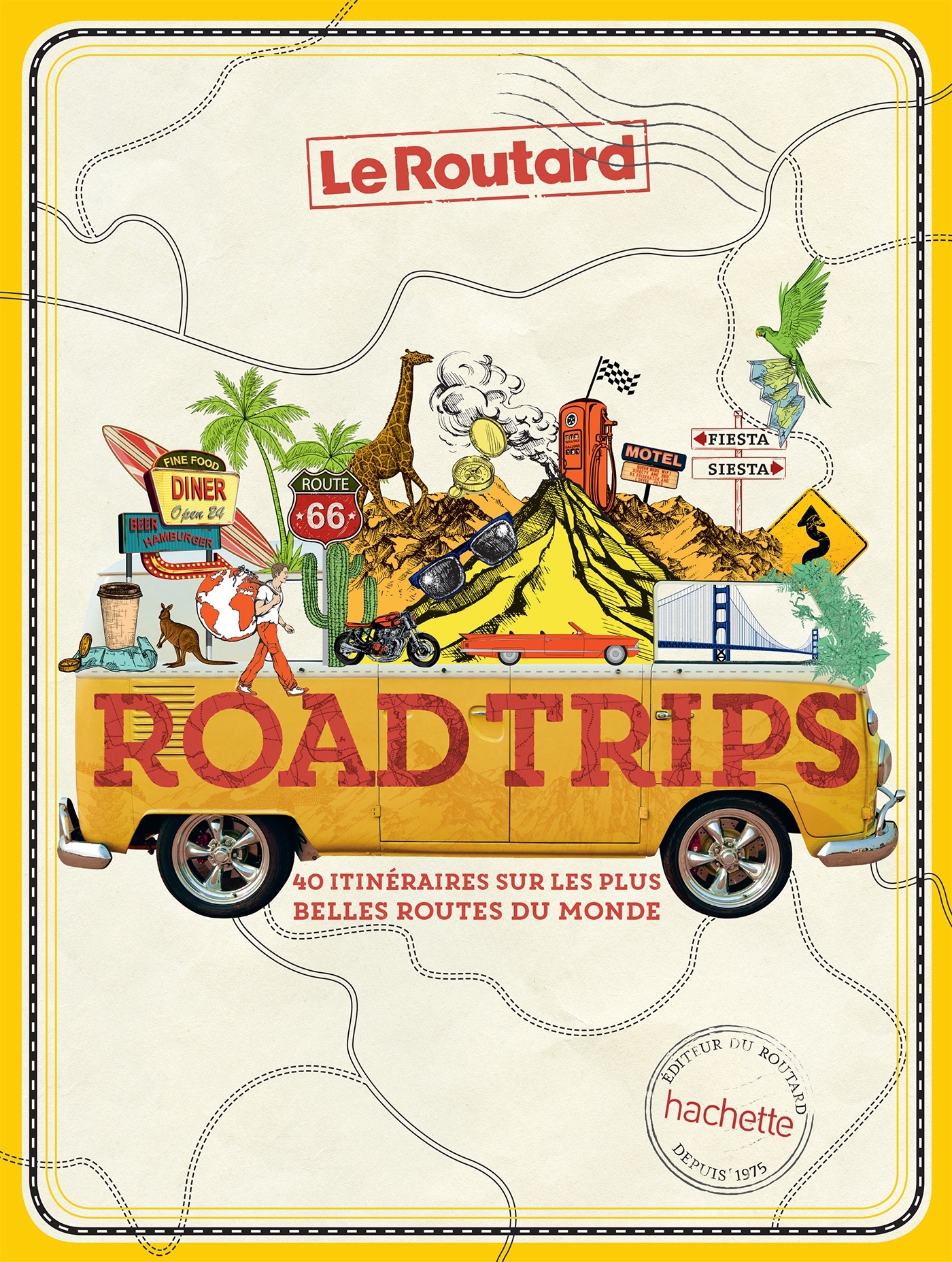 ROAD TRIPS, 40 ITINERAIRES SUR LES PLUS BELLES ROUTES DU MONDE -   - HACHETTE TOURI