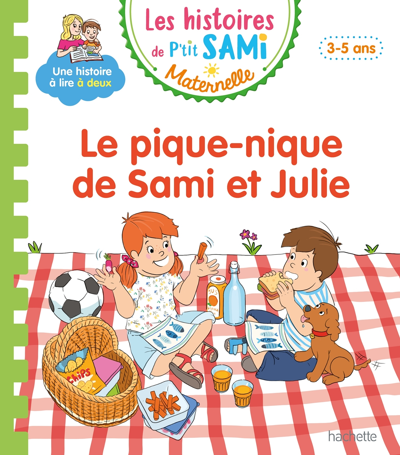 LES HISTOIRES DE P-TIT SAMI MATERNELLE (3-5 ANS) : LE PIQUE-NIQUE DE SAMI ET JULIE - Sophie De Mullenheim - HACHETTE EDUC