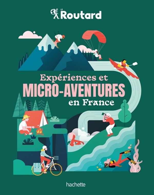 EXPERIENCES ET MICRO-AVENTURES EN FRANCE -   - HACHETTE TOURI