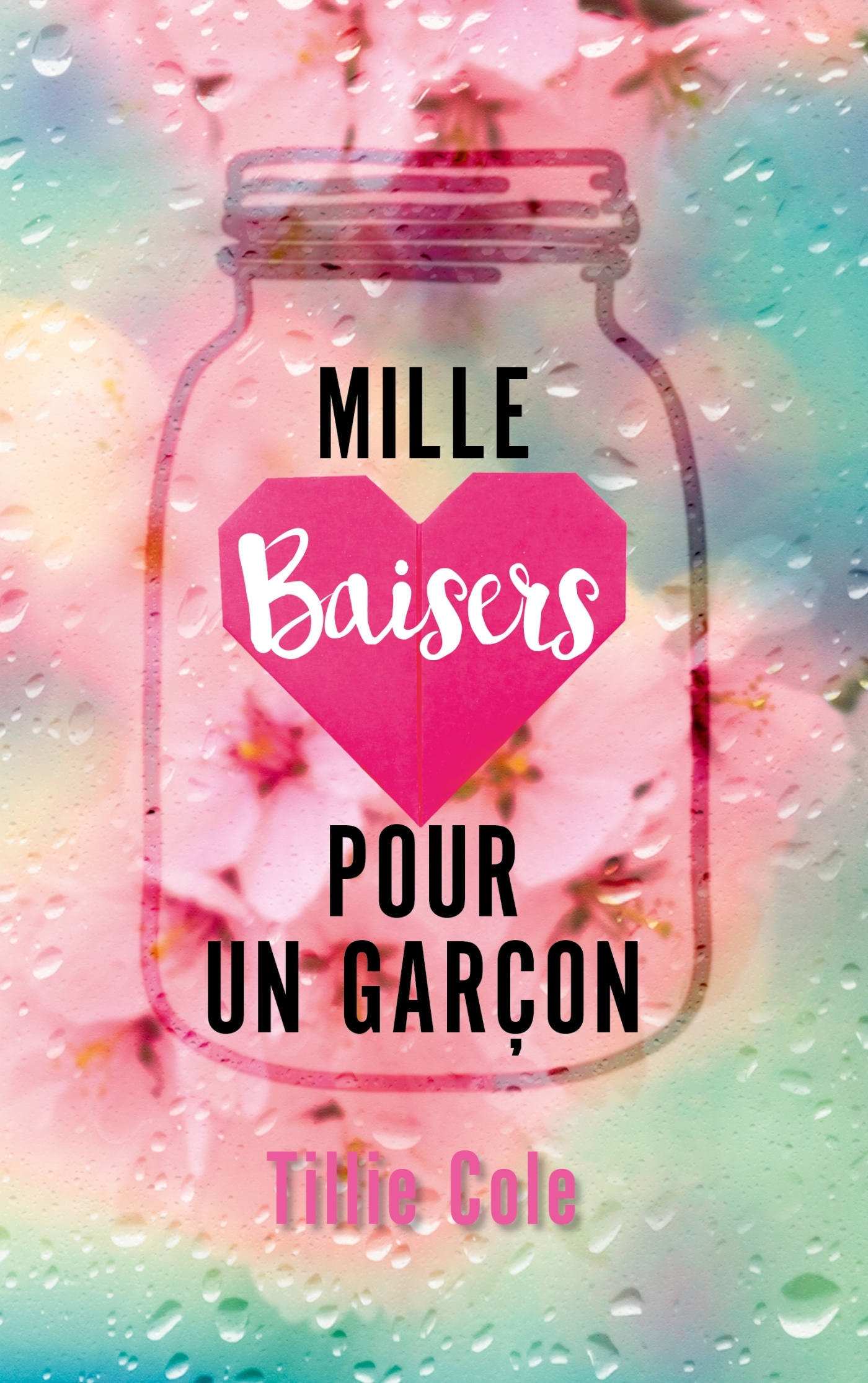 Mille Baisers pour un garçon - Tillie Cole - HACHETTE ROMANS