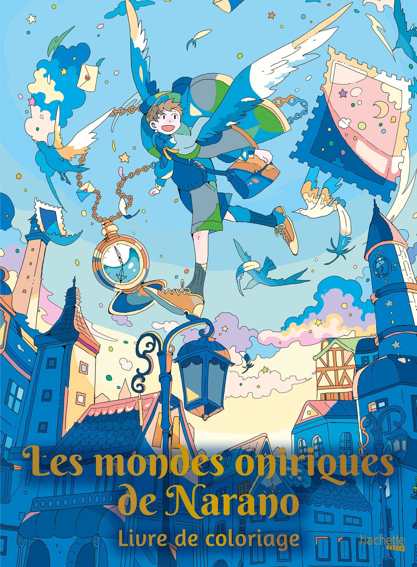 LES MONDES ONIRIQUES DE NARANO - LIVRE DE COLORIAGE -  Narano - HACHETTE HEROES