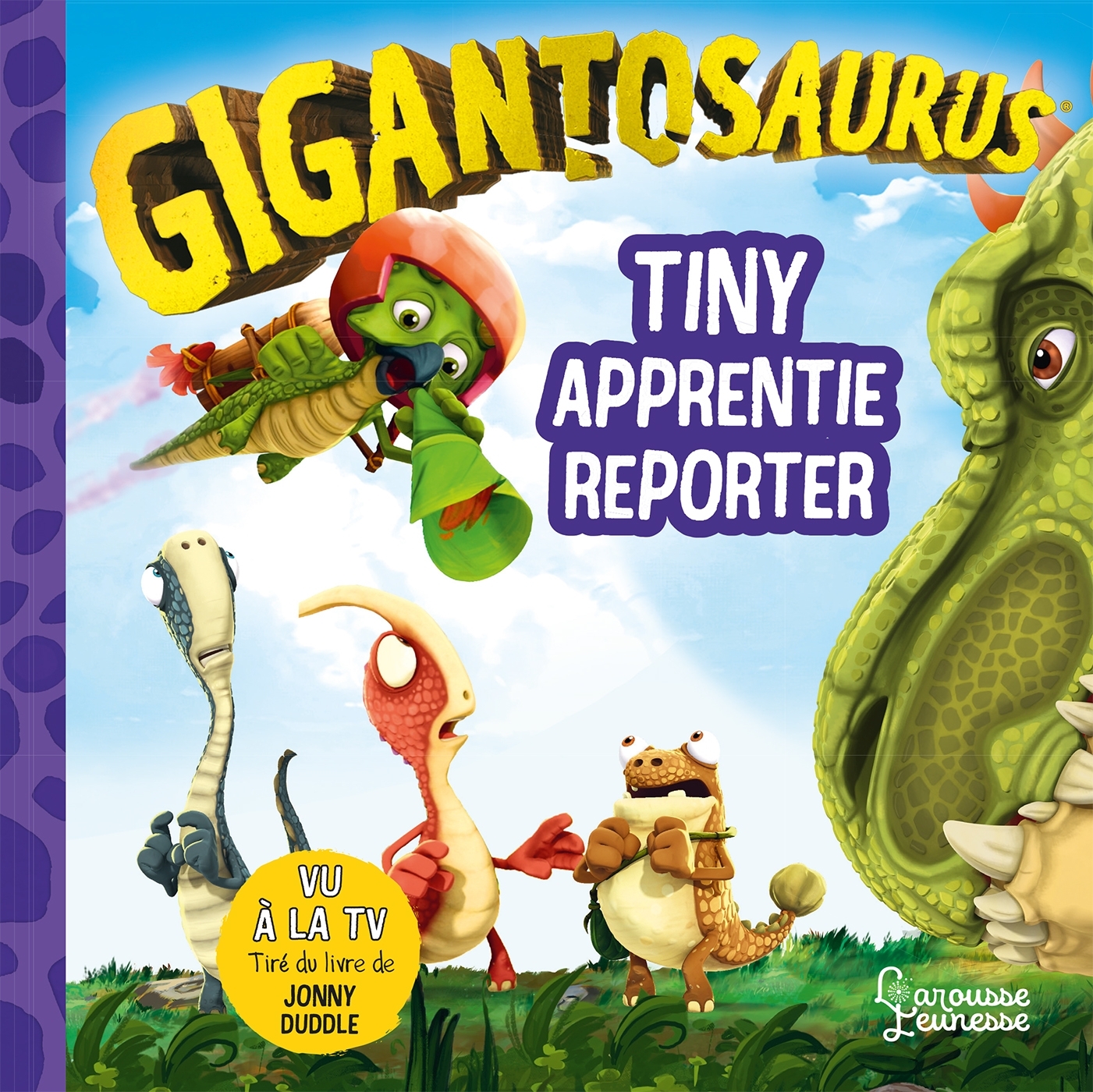 GIGANTOSAURUS - TINY APPRENTIE REPORTER -   - LAROUSSE