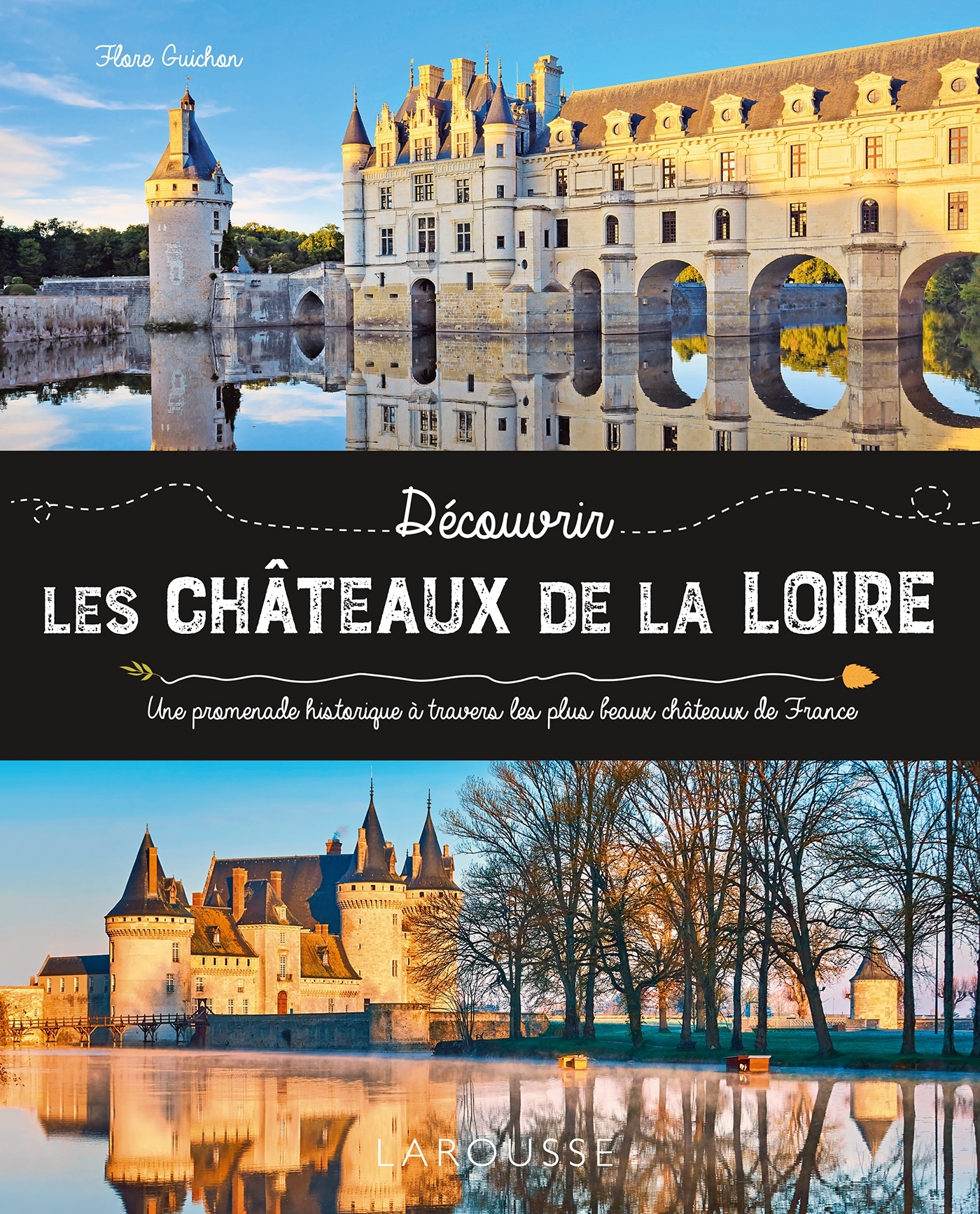 LES CHATEAUX DE LA LOIRE -  Collectif - LAROUSSE