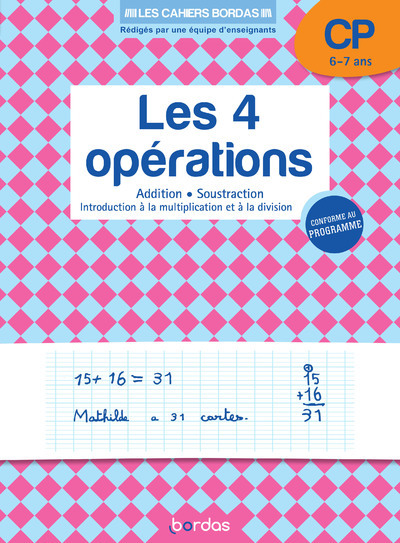 LES CAHIERS BORDAS - LES 4 OPERATIONS CP - Christelle Déliot - BORDAS