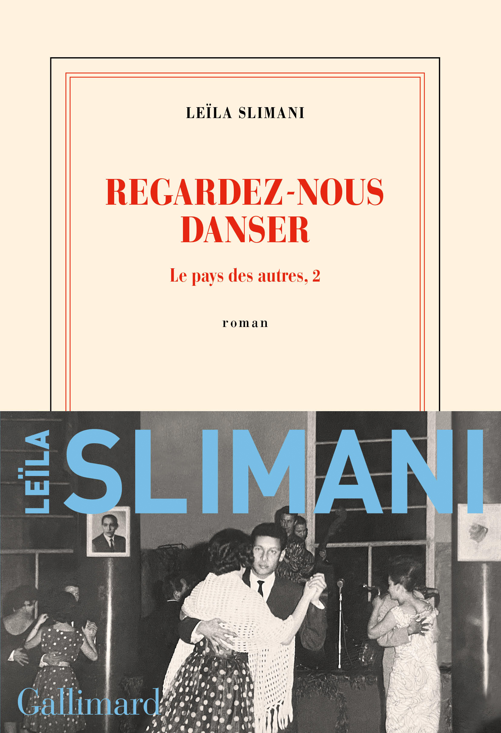 REGARDEZ NOUS DANSER - Leïla Slimani - GALLIMARD