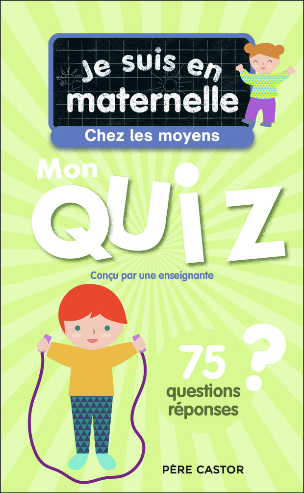 JE SUIS EN MATERNELLE - CHEZ LES MOYENS - MON QUIZ DE MOYENNE SECTION - Astrid Chef d'Hotel - PERE CASTOR